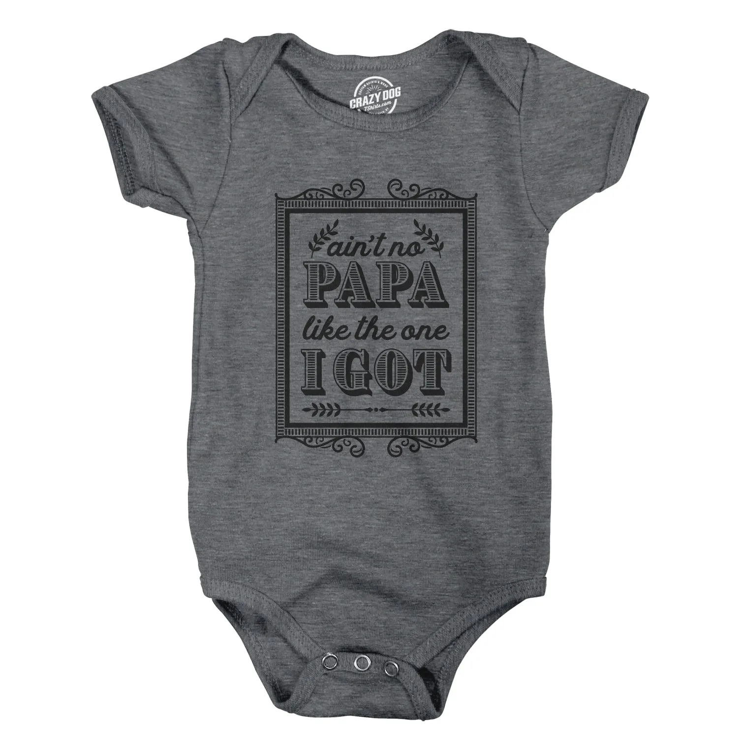 Ain't No Papa Like The One I Got Baby Bodysuit